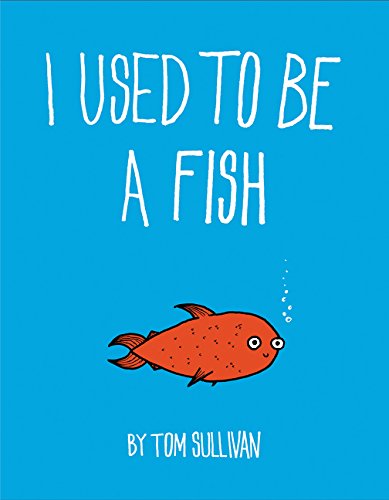 Imagen de archivo de I Used to Be a Fish a la venta por Gulf Coast Books