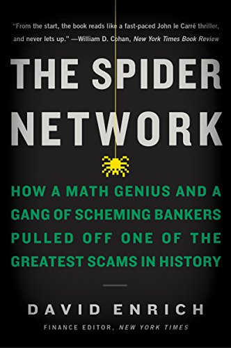 Beispielbild fr The Spider Network: How a Math Genius and a Gang of Scheming Bankers Pulled Off One of the Greatest Scams in History zum Verkauf von More Than Words