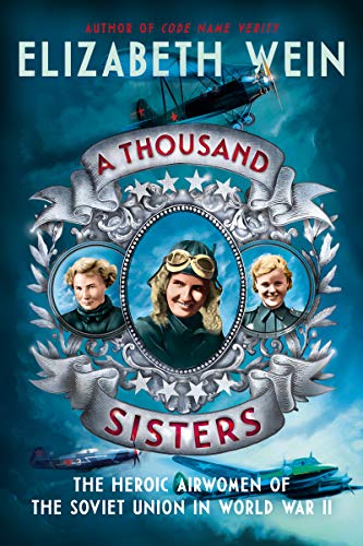 Imagen de archivo de A Thousand Sisters: The Heroic Airwomen of the Soviet Union in World War II a la venta por ZBK Books