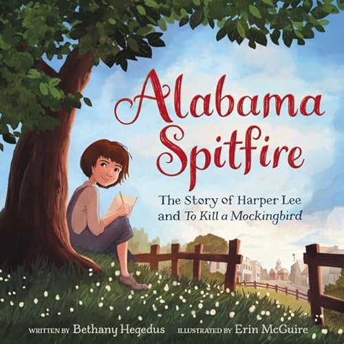 Beispielbild fr Alabama Spitfire: The Story of Harper Lee and To Kill a Mockingbird zum Verkauf von HPB-Ruby