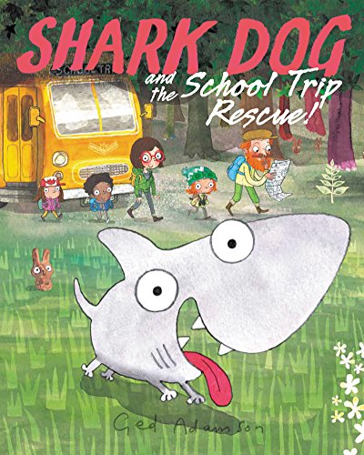 Stock image for Shark Dog and the School Trip Rescue! for sale by Once Upon A Time Books