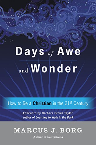 Beispielbild fr Days of Awe and Wonder : How to Be a Christian in the Twenty-First Century zum Verkauf von Better World Books