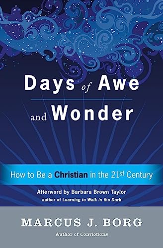 Stock image for Days of Awe and Wonder: How to Be a Christian in the Twenty-first Century for sale by Blue Vase Books