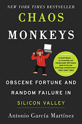 Beispielbild fr Chaos Monkeys: Obscene Fortune and Random Failure in Silicon Valley zum Verkauf von SecondSale