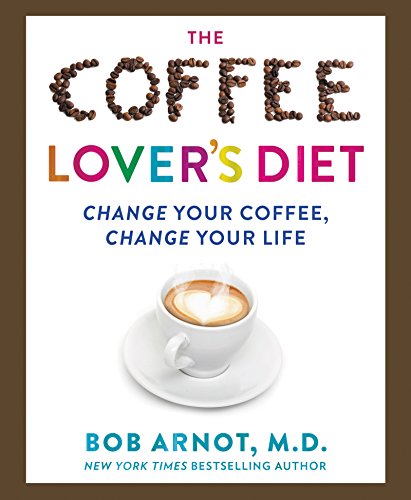 Beispielbild fr The Coffee Lover's Diet: Change Your Coffee, Change Your Life zum Verkauf von BooksRun