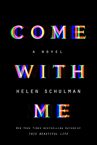 9780062459138: Come with Me: A Novel