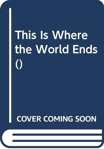9780062463838: This Is Where the World Ends ()