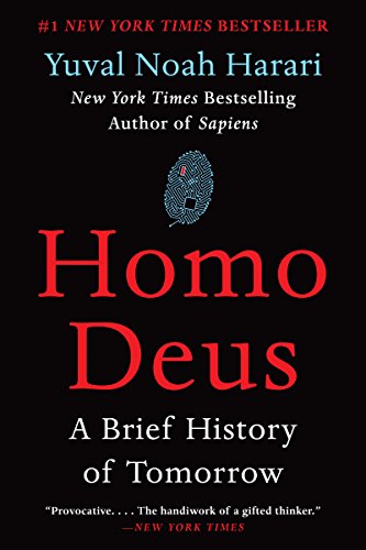 Homo Deus: A Brief History of Tomorrow: Harari, Yuval Noah