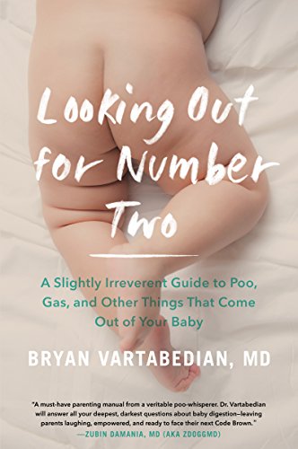 Beispielbild fr Looking Out for Number Two: A Slightly Irreverent Guide to Poo, Gas, and Other Things That Come Out of Your Baby zum Verkauf von Wonder Book
