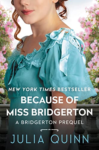 9780062465825: Because of Miss Bridgerton: A Bridgerton Prequel (Bridgertons)