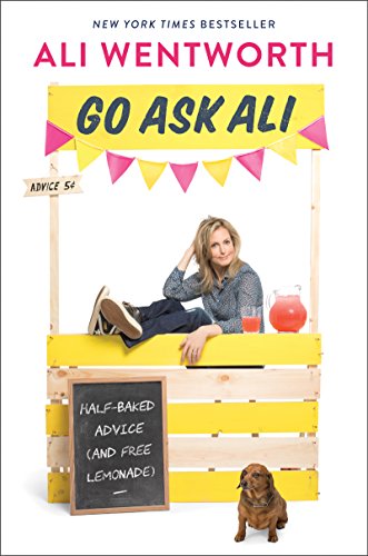 Imagen de archivo de Go Ask Ali: Half-Baked Advice (and Free Lemonade) a la venta por Gulf Coast Books
