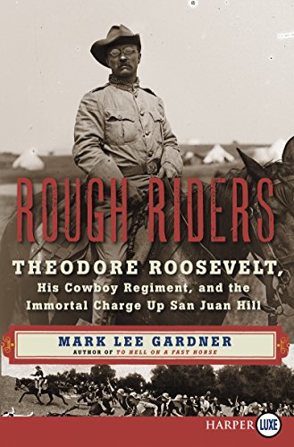 Imagen de archivo de Rough Riders: Theodore Roosevelt, His Cowboy Regiment, and the Immortal Charge Up San Juan Hill a la venta por Bookmonger.Ltd