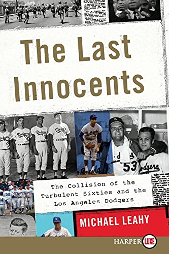 Beispielbild fr The Last Innocents : The Collision of the Turbulent Sixties and the Los Angeles Dodgers zum Verkauf von Better World Books