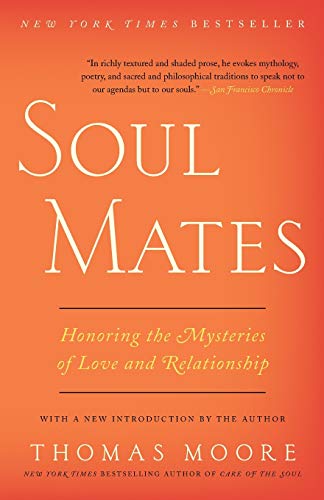 Imagen de archivo de Soul Mates: Honoring the Mysteries of Love and Relationship a la venta por SecondSale