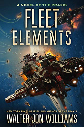 Stock image for Fleet Elements (A Novel of the Praxis, 2) for sale by SecondSale