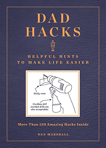 Stock image for Dad Hacks : Helpful Hints to Make Life Easier for sale by Better World Books: West