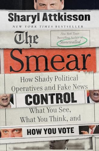 Stock image for The Smear: How Shady Political Operatives and Fake News Control What You See, What You Think, and How You Vote (Paperback or Softback) for sale by BargainBookStores
