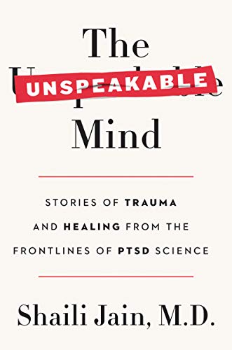 Imagen de archivo de The Unspeakable Mind: Stories of Trauma and Healing from the Frontlines of Ptsd Science a la venta por ThriftBooks-Atlanta