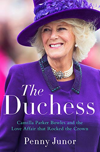 Stock image for The Duchess: Camilla Parker Bowles and the Love Affair That Rocked the Crown for sale by SecondSale