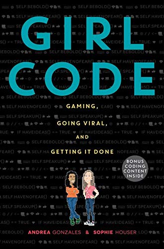 Imagen de archivo de Girl Code: Gaming, Going Viral, and Getting It Done a la venta por SecondSale