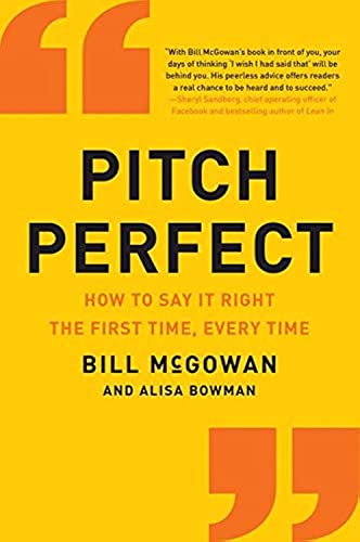 9780062472939: Pitch Perfect: How to Say It Right the First Time, Every Time