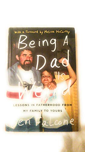 Beispielbild fr Being a Dad Is Weird: Lessons in Fatherhood from My Family to Yours zum Verkauf von Wonder Book