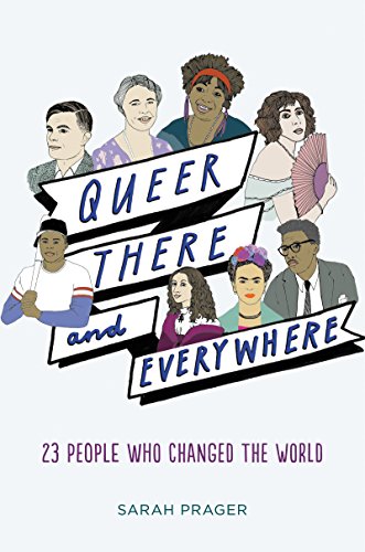 Stock image for Queer, There, and Everywhere: 23 People Who Changed the World for sale by Bahamut Media