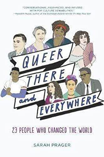 Stock image for Queer, There, and Everywhere: 23 People Who Changed the World for sale by SecondSale