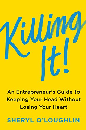 Beispielbild fr Killing It: An Entrepreneurs Guide to Keeping Your Head Without Losing Your Heart zum Verkauf von Off The Shelf