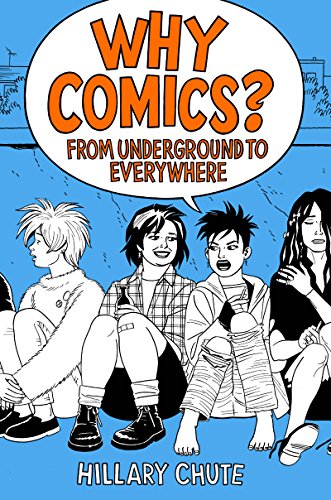 Stock image for Why Comics?: From Underground to Everywhere (First Edition) for sale by Dan Pope Books