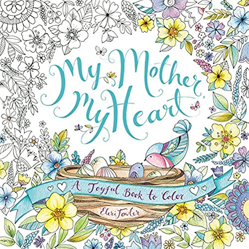 

My Mother, My Heart : A Joyful Book to Color