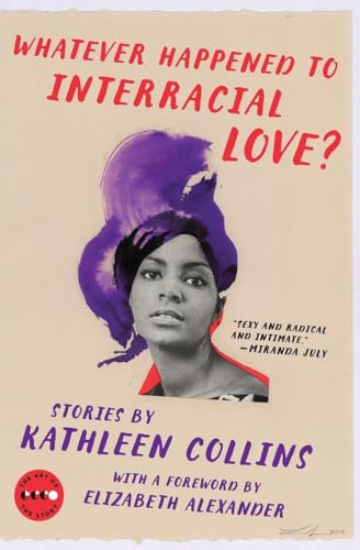 Imagen de archivo de Whatever Happened to Interracial Love?: Stories (Art of the Story) a la venta por More Than Words