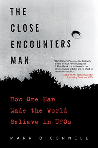 Beispielbild fr The Close Encounters Man: How One Man Made the World Believe in UFOs zum Verkauf von Wonder Book