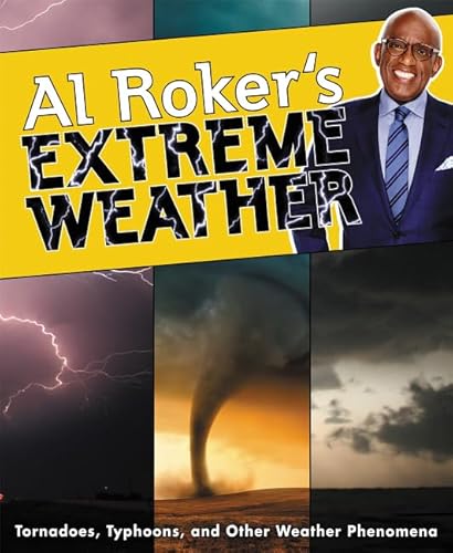 Beispielbild fr Al Roker's Extreme Weather: Tornadoes, Typhoons, and Other Weather Phenomena zum Verkauf von Wonder Book