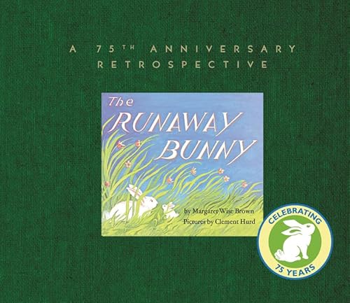 Stock image for The Runaway Bunny: a 75th Anniversary Retrospective : An Easter and Springtime Book for Kids for sale by Better World Books