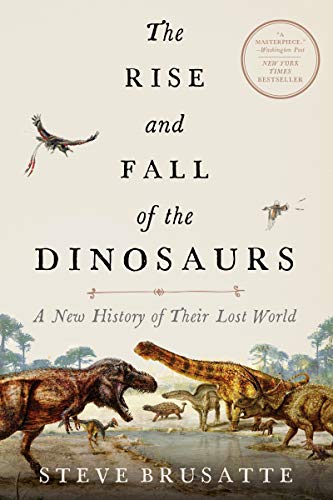 Imagen de archivo de The Rise and Fall of the Dinosaurs a la venta por Blackwell's