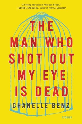 Stock image for The Man Who Shot Out My Eye Is Dead : Stories for sale by Better World Books: West