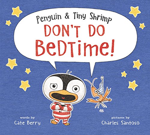Beispielbild fr Penguin and Tiny Shrimp Don't Do Bedtime! zum Verkauf von Better World Books