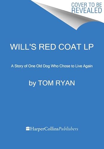 Beispielbild fr Will's Red Coat: A Story of One Old Dog Who Chose to Live Again zum Verkauf von Orion Tech