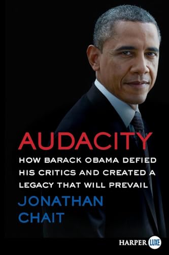 Stock image for Audacity: How Barack Obama Defied His Critics And Created A Legacy That Will Prevail for sale by Granada Bookstore,            IOBA