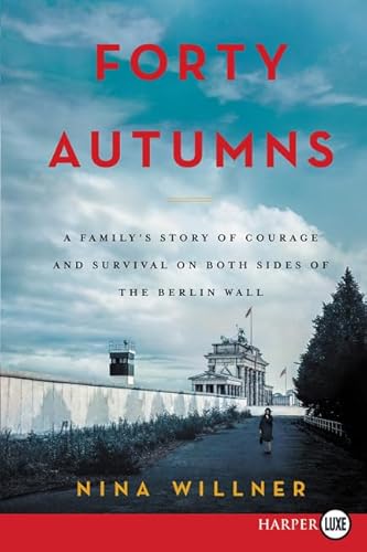 Imagen de archivo de Forty Autumns : A Family's Story of Survival and Courage on Both Sides of the Berlin Wall a la venta por Better World Books