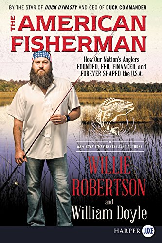 Imagen de archivo de The American Fisherman: How Our Nation's Anglers Founded, Fed, Financed, and Forever Shaped the U.S.A. a la venta por Bookmonger.Ltd