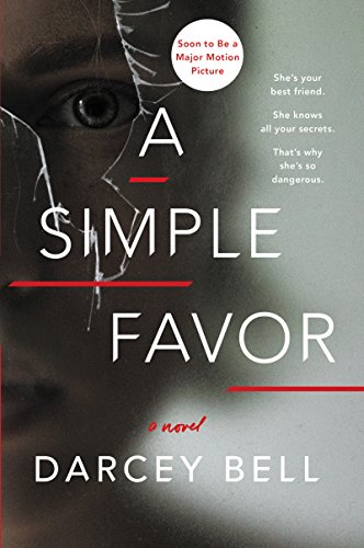 9780062497789: A Simple Favor: A Novel