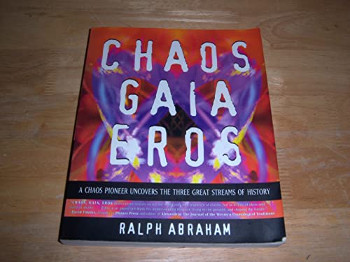 Imagen de archivo de Chaos Gaia Eros: A Chaos Pioneer Uncovers the Three Great Streams of History a la venta por Orion Tech