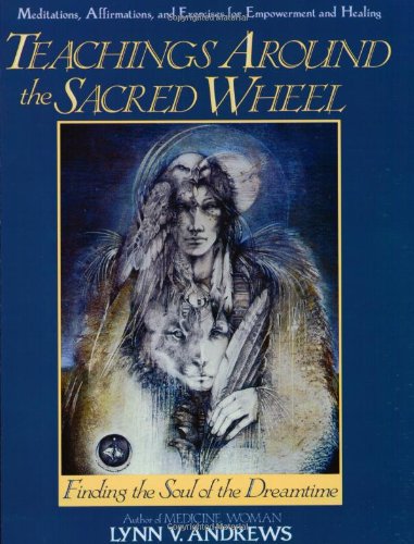 9780062500229: Teachings Around the Sacred Wheel: Finding the Soul of the Dreamtime