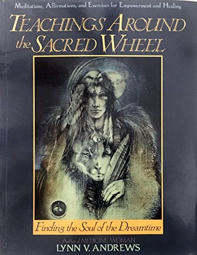 9780062500229: Teachings Around the Sacred Wheel: Finding the Soul of the Dreamtime
