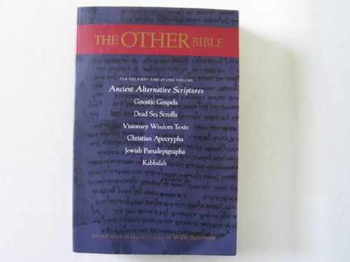 Beispielbild fr The Other Bible. Ancient esoteric texts including: Jewish Pleudepigrapha; Christian Apocrypha; Gnostic Scriptures; Kabbalah; Dead Sea Scrolls. zum Verkauf von SAVERY BOOKS