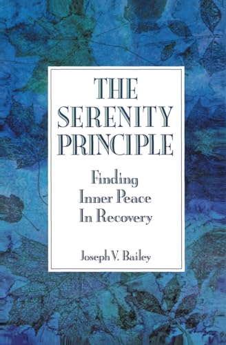 Beispielbild fr The Serenity Principle: Finding Inner Peace in Recovery zum Verkauf von Wonder Book