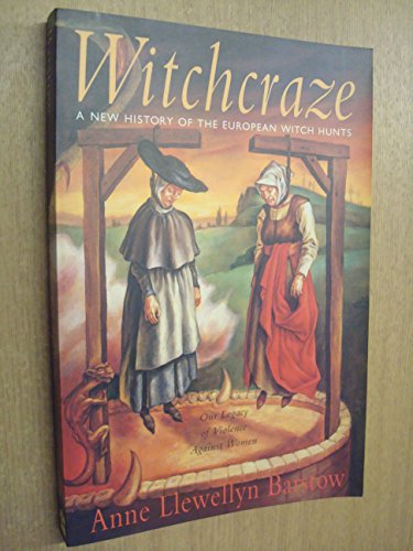 Witchcraze: A New History of the European Witch Hunts