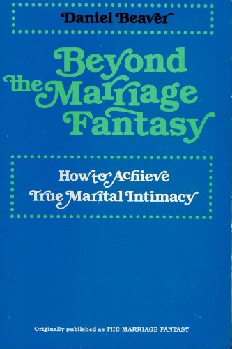 9780062500519: Beyond the Marriage: How to Achieve True Marital Intimacy